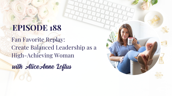 Fan Favorite Replay: Create Balanced Leadership as a High-Achieving Woman
