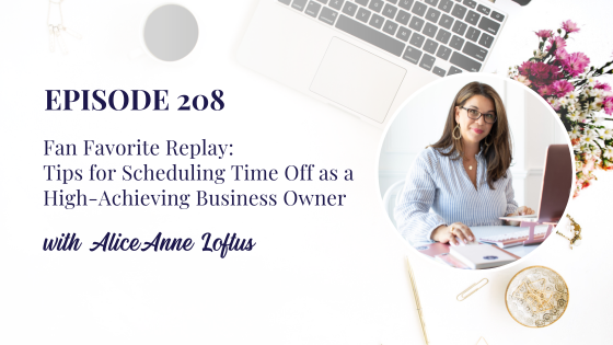Fan Favorite Replay: Tips for Scheduling Time Off as a High-Achieving Business Owner