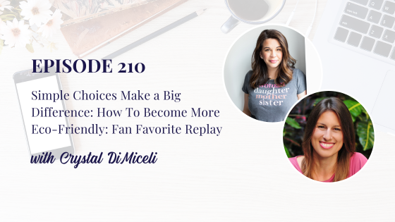 Simple Choices Make a Big Difference: How To Become More Eco-Friendly with Crystal DiMiceli: Fan Favorite Replay
