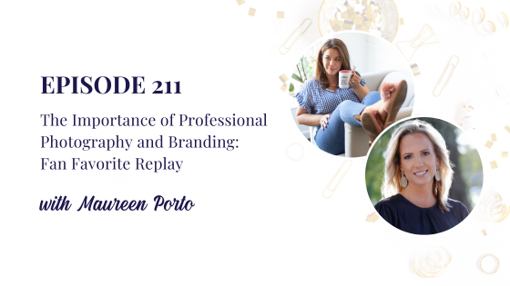 The Importance of Professional Photography and Branding with Maureen Porto: Fan Favorite Replay