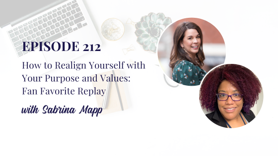 How to Realign Yourself with Your Purpose and Values with Sabrina Mapp: Fan Favorite Replay
