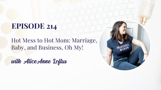 Hot Mess to Hot Mom: Marriage, Baby, and Business, Oh My!