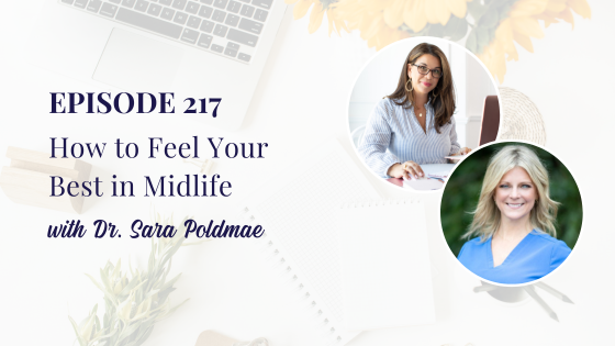 How to Feel Your Best in Midlife with Dr. Sara Poldmae