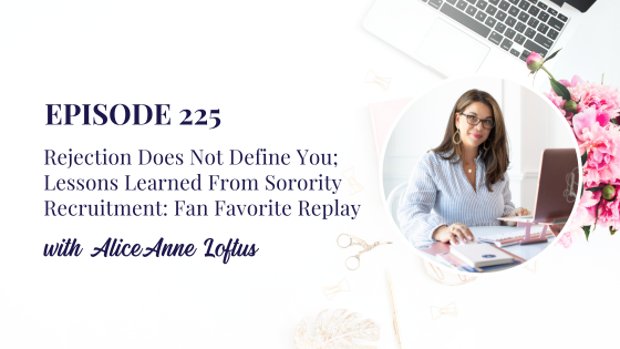 Rejection Does Not Define You; Lessons Learned From Sorority Recruitment: Fan Favorite Replay