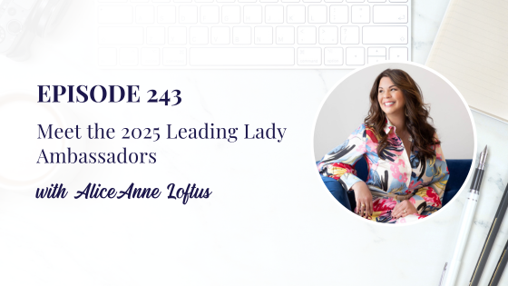 Meet the 2025 Leading Lady Ambassadors