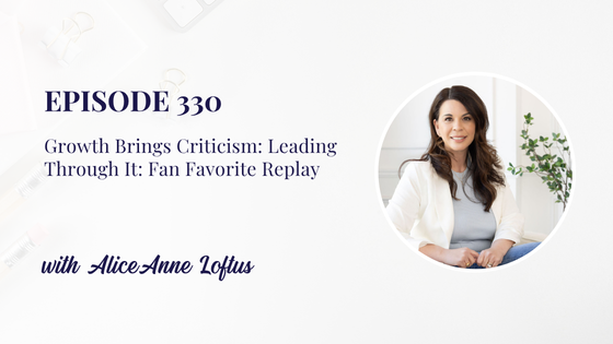 330: Growth Brings Criticism: Leading Through It: Fan Favorite Replay